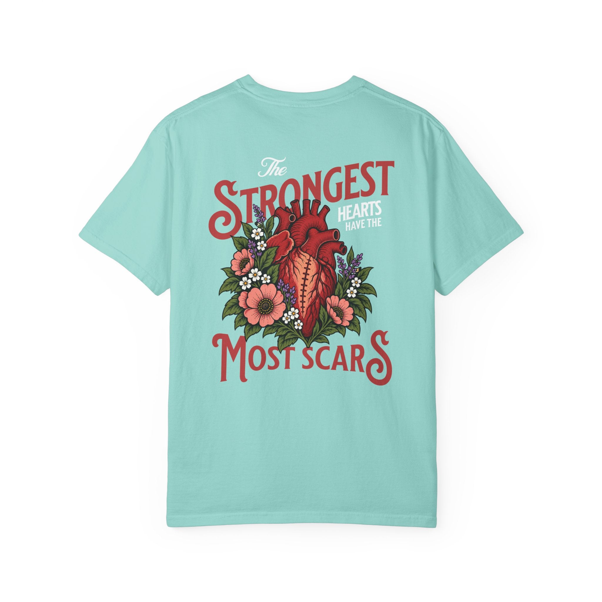 The Strongest Hearts Have the Most Scars T-Shirt