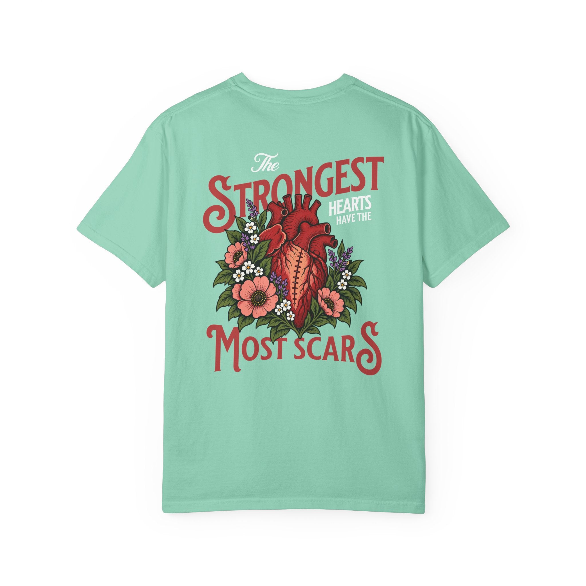 The Strongest Hearts Have the Most Scars T-Shirt