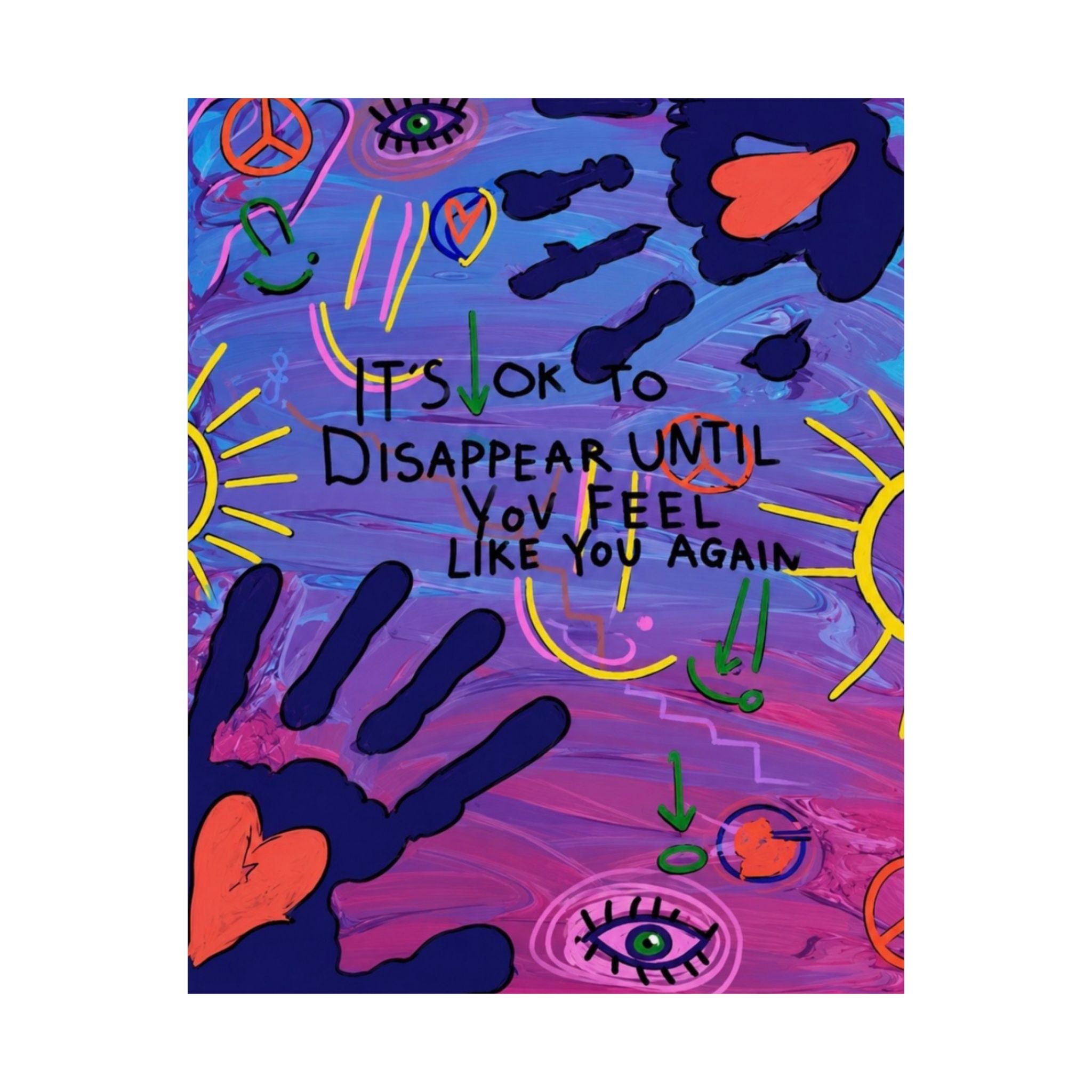 "It's OK to Disappear Until You Feel Like You Again" Psychedelic Self-Care Art Print