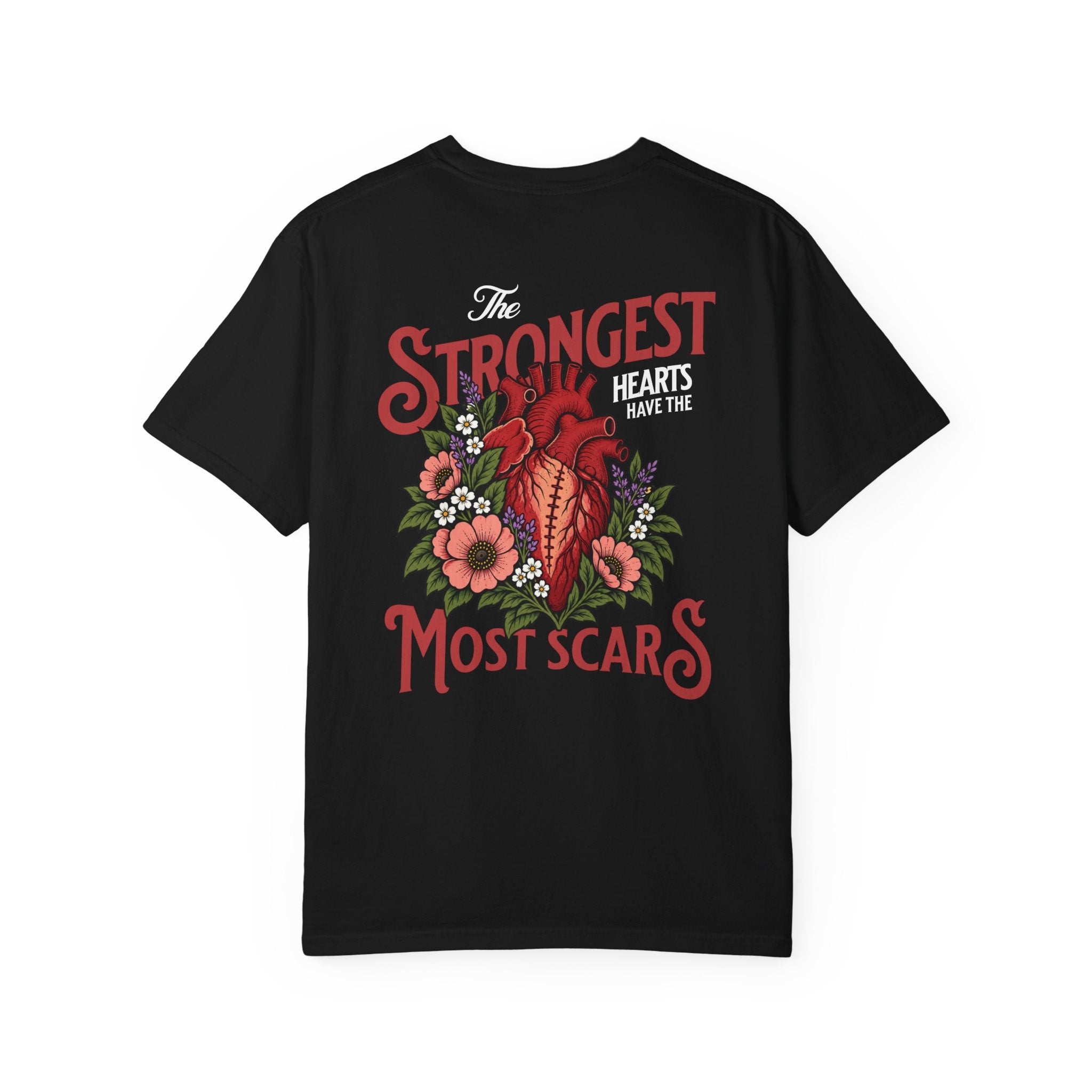 The Strongest Hearts Have the Most Scars T-Shirt